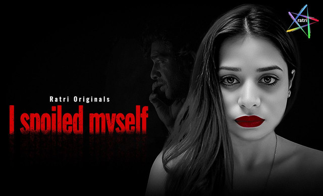 I Spoiled Myself – S01 – 2024 – Hindi Web Series – Ratri