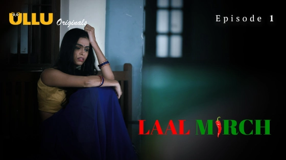Laal Mirch Part 1 – S01E01 – 2024 – Hindi Hot Web Series