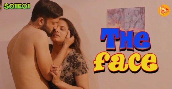 The Face – S01E01 – 2024 – Hindi Hot Web Series – MultiPlex