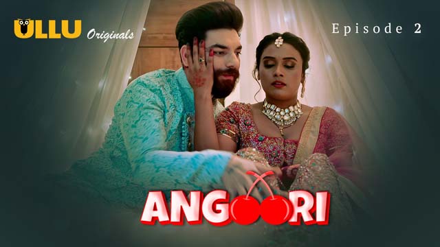 Angoori Part 1 S01E02 2023 Hindi Hot Web Series – Ullu
