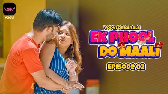 Ek Phool Do Maali S01E02 Hindi Hot Web Series – Voovi