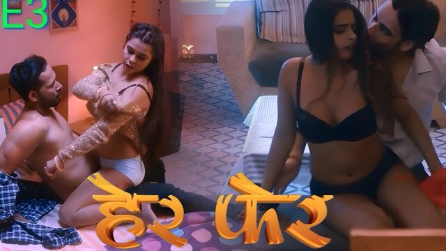 Her Fer E03 2025 Hindi Hot Web Series – Look