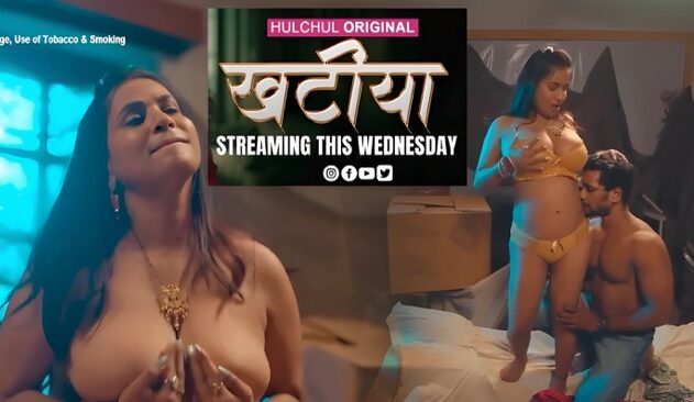 Khatiya E03 2025 Hindi Hot Web Series – Hulchul