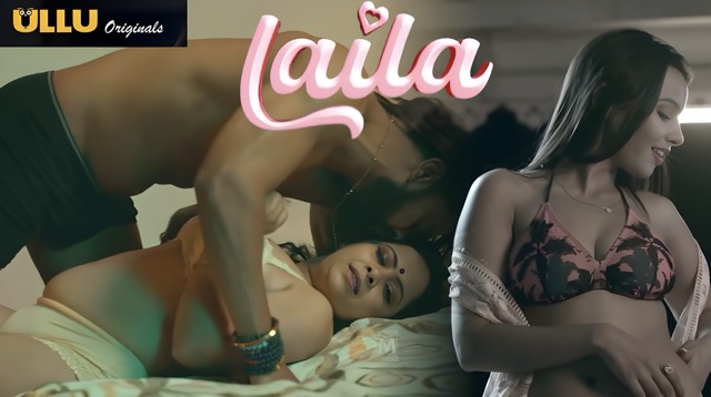 Laila EP2 Hot Hindi Web Series – ULLU
