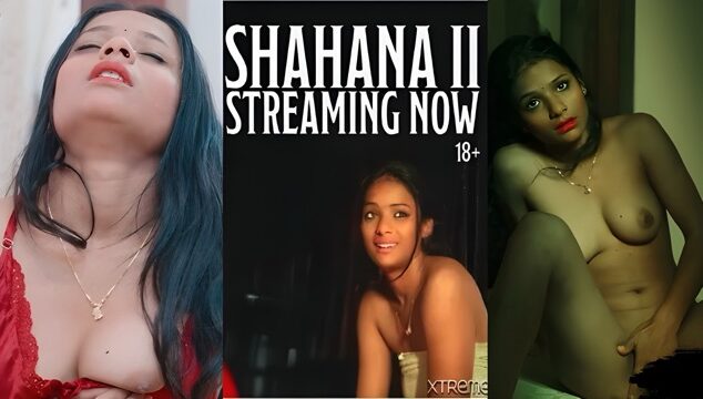 Shahana Part 2 2025 Uncut Hindi Short Film – Xtreme