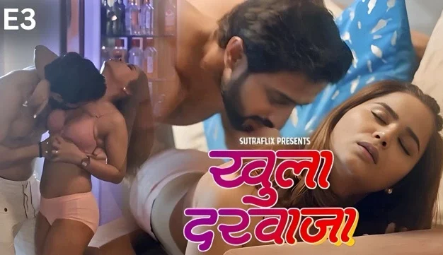 Khula Darwaja E03 2025 Hindi Hot Web Series – SutraFlix
