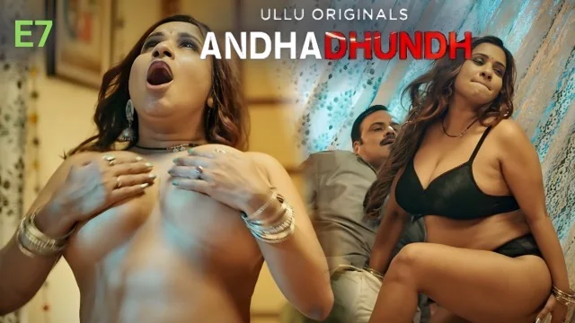 Andhadhundh Part 2 E07 2026 – Ullu Hindi Hot Web Series